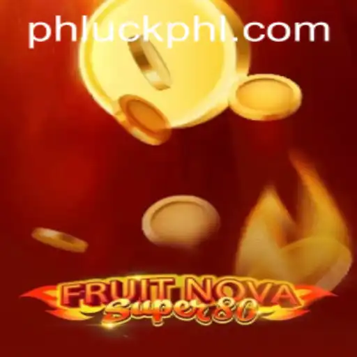Exploring the Exciting World of FruitNovaSuper80 on PhLuck.vip